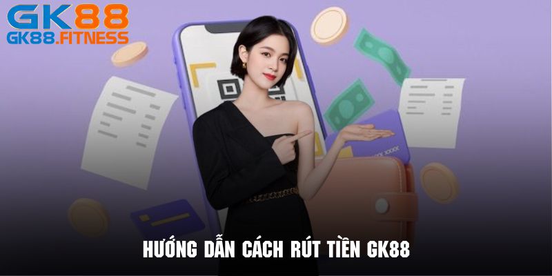 Cảnh đang rút tiền GK88 thành công ngay lần đầu tiên