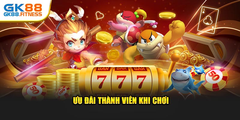 Ưu đãi thành viên khi chơi